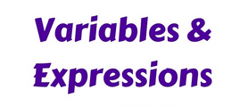 Chapter 7: Variables and Expressions